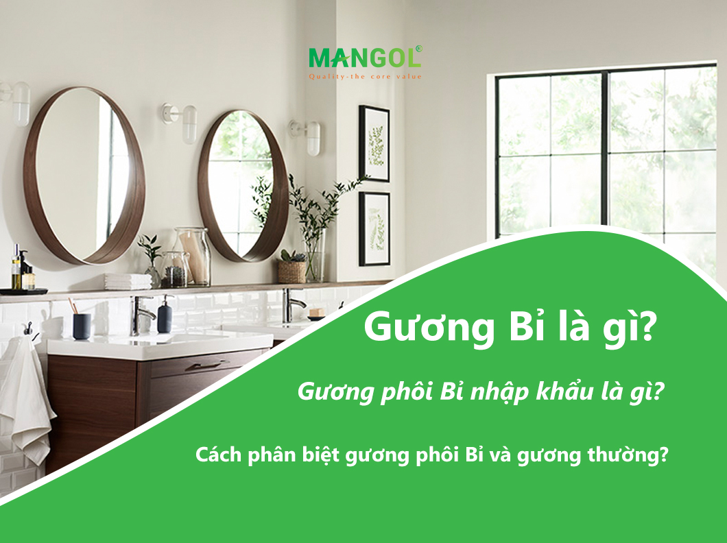 Gương phòng tắm Bỉ là gì? Các nhận biết gương phôi Bỉ cao cấp siêu bền với gương phòng tắm thông thường. - Thiết bị vệ sinh cao cấp - Chính hãng số 1️⃣ - MANGOL